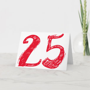 25 ist ein großer, großer roter Text auf weiß. Karte