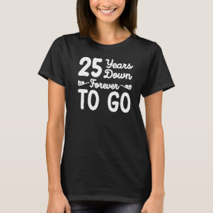 25 Jahre bis zum 25. Hochzeitstag T-Shirt