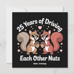 25 Jahre, in denen man sich gegenseitig Nuts Funny Einladung