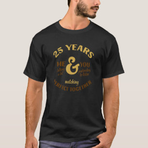 25 Jahre Perfekt zusammen 25 Jahre Jubiläum Matchi T-Shirt