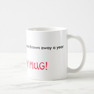 25 MILLIARDE Styroschaumschalen werden ein Yea… Kaffeetasse