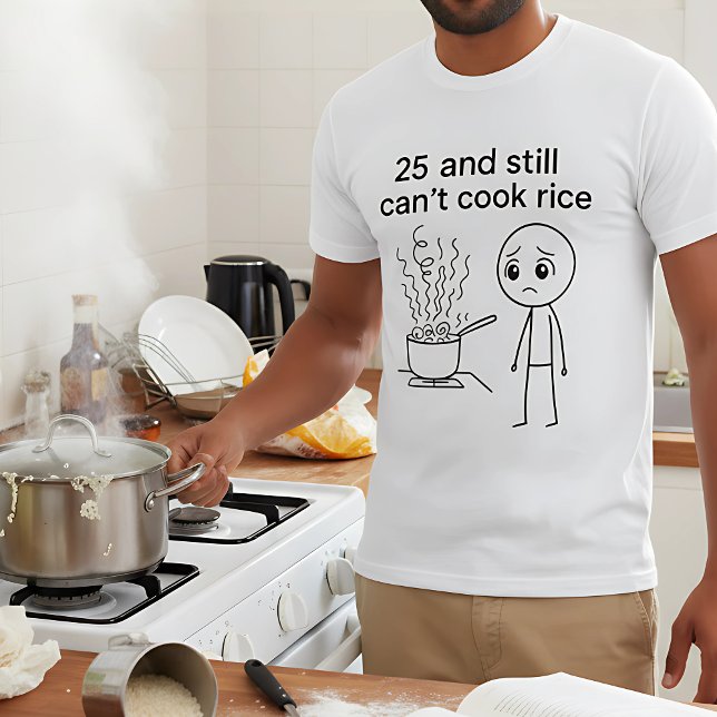 25 und immer noch nicht kochen Reis Funny Geburtst T-Shirt (Von Creator hochgeladen)