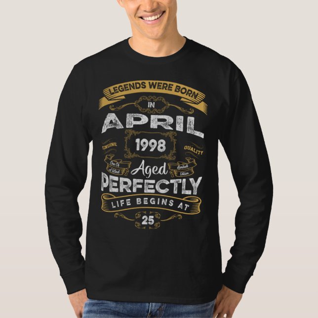 25th Birthday Legends Were Born In April 1998 T-Shirt (Vorderseite)