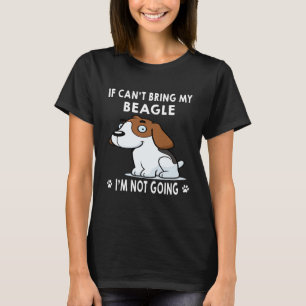 266 Wenn ich meinen Beagle nicht mitbringen kann,  T-Shirt