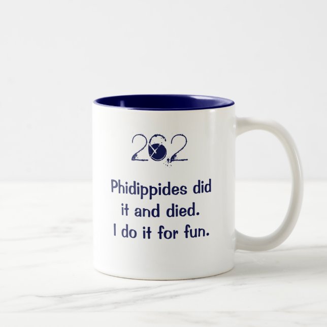 26,2: Phidippides tat ihn und starb. Ich tue es Zweifarbige Tasse (Rechts)