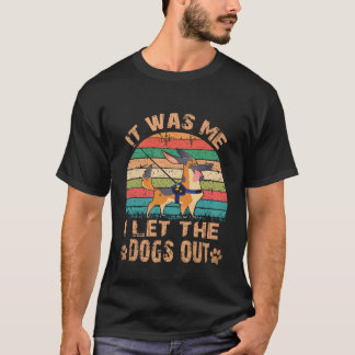26 Es war ich, der die Hunde rausließ Deutscher Sc T-Shirt