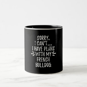 26Dog-Geschenk Entschuldigung, ich kann mit meine Zweifarbige Tasse