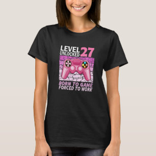 27. Geburtstagsspielerin gezwungen zu arbeiten T-Shirt