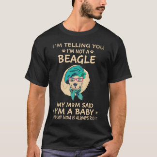 27 Ich sage dir, ich bin kein Beagle T-Shirt
