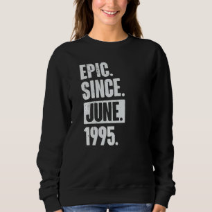 27 Jahre alt 27. Geburtstag Epic Seit Juni 1995 Sweatshirt