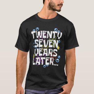 27 JAHRE SPÄTER 27 JAHRE Geburtstagsgeschenk T-Shirt