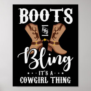 27,Stiefel und Bling es ein Cowgirl Sache Poster