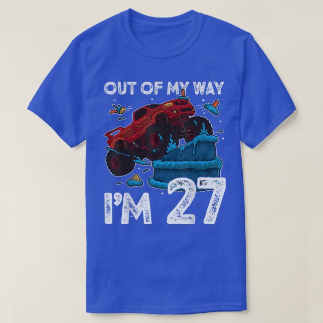 27th Birthday Boy Monster Truck Out Of My Way I'm  T-Shirt (Design vorne)