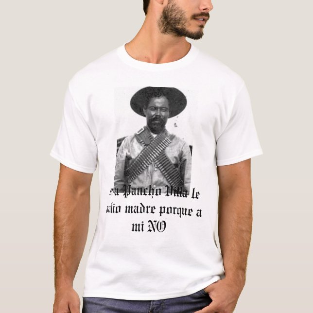 2861, ist ein Pancho Villa le valio madre porque a T-Shirt (Vorderseite)