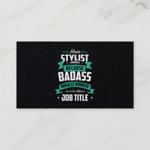 28.Hair Styist Beursache Badass Miracle Worker Isn Visitenkarte