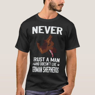 28 Traue keinem Mann, der Deutsche Schäferhunde ni T-Shirt