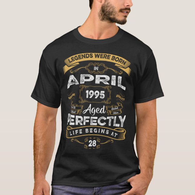 28th Birthday Legends Were Born In April 1995 T-Shirt (Vorderseite)