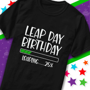 29.02.Geburtstag eines Leap Day 25% Ladung Leap Ye T-Shirt
