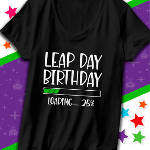 29.02.Geburtstag eines Leap Day 25% Ladung Leap Ye T-Shirt