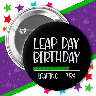 29.02. Leap Day Geburtstag 75% Ladungssprung Jahr Button
