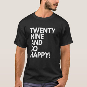 29 Jahre alt und so glücklich neunundzwanzig 29. G T-Shirt