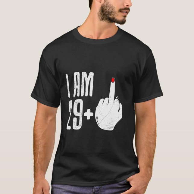 29 Plus Jahre alt Ich bin 29+ Middle Finger Birthd T-Shirt (Vorderseite)
