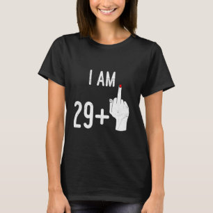 29 Plus Jahre alt Ich bin 29+ Middle Finger Birthd T-Shirt