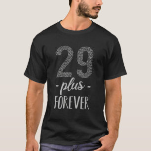 29 und für immer - Geburtstag - Geburtstag T-Shirt
