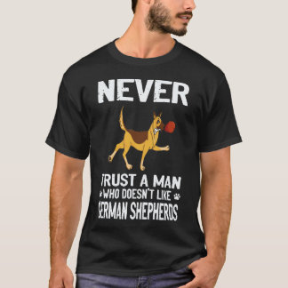 29 Vertraue keinem Mann, der Deutsche Schäferhunde T-Shirt