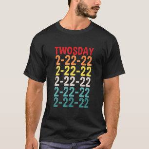 2/22/22 Dienstag, 22. Februar 2022 S T-Shirt