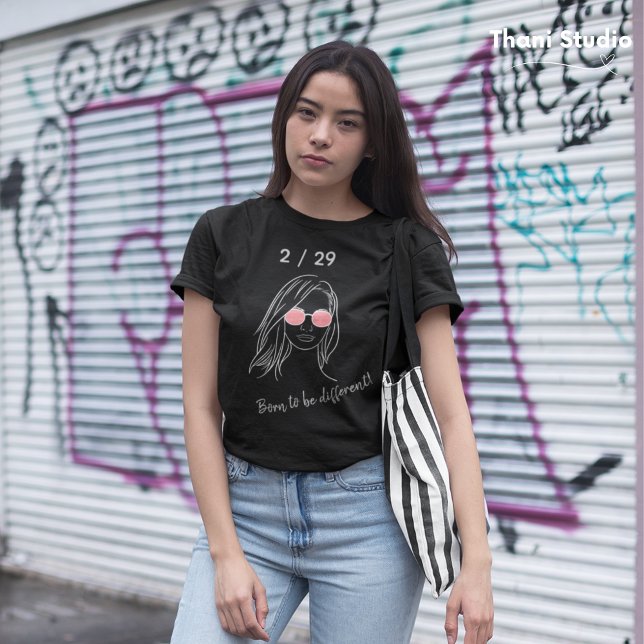 2 / 29 Born to be Different Leap Year Birthday T-Shirt (Von Creator hochgeladen)
