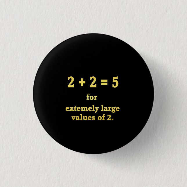 2 + 2 = 5  Lustiger Mathe-Witz Button (Vorderseite)