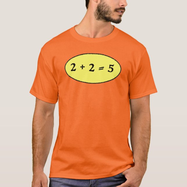 2 + 2 = 5 T-Shirt (Vorderseite)