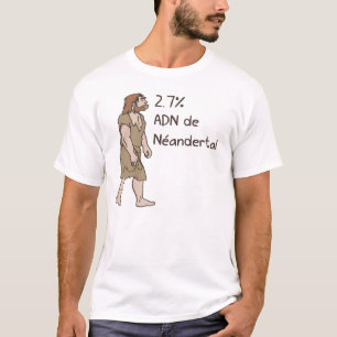 2,7% Neanderthal-Franzosen T-Shirt