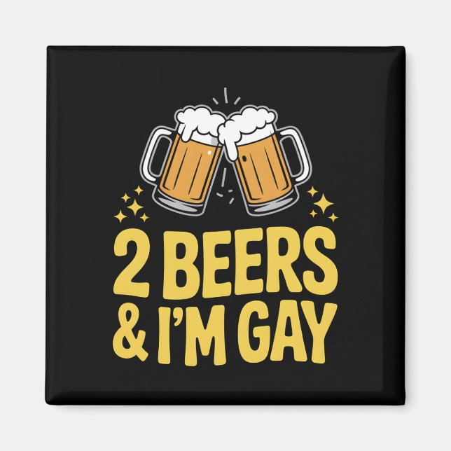 2 Biere & ich bin Gay Funny LGBTQ Pride Ally Rainb Magnet (Vorne)