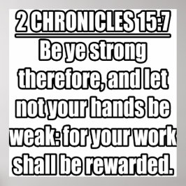 2 Chroniken 15:7 KJV Bibelverse Poster