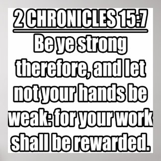 2 Chroniken 15:7 KJV Bibelverse Poster