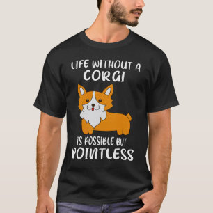 2 Ein Leben ohne Corgi ist möglich, aber sinnlos T-Shirt