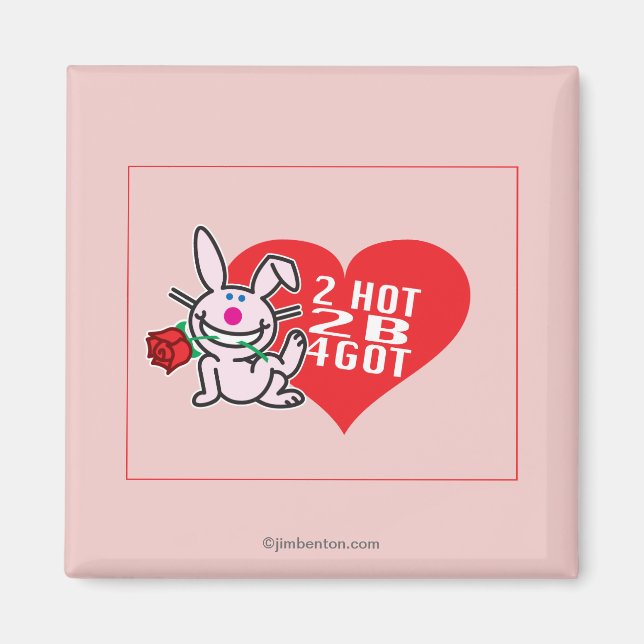 2 Hot 2 B 4Got Magnet (Vorne)