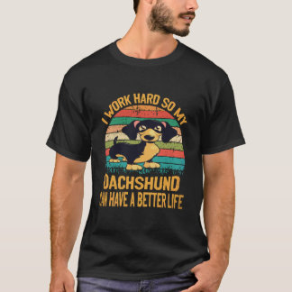 2 Ich arbeite hart, damit mein Dachshund ein besse T-Shirt
