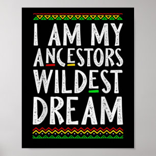 2 Ich bin meine Vorfahren Wildest Dream Black Hist Poster
