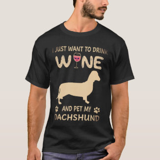 2 Ich will einfach nur Wein trinken und meinen Dac T-Shirt