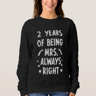 2 Jahre als Frau immer richtig zum Geburtstag Wedd Sweatshirt