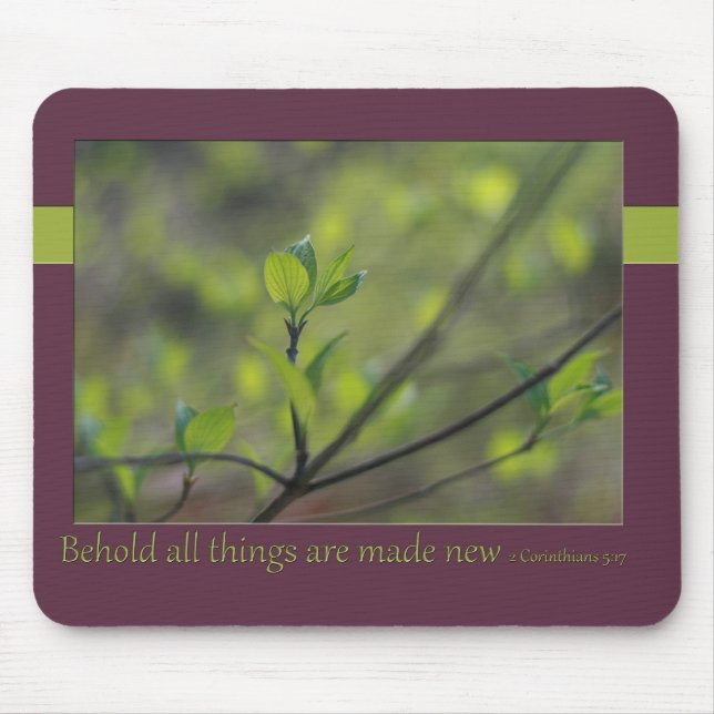 2 Korinthen 5:17 Siehe, alles ist neu gemacht Mousepad (Vorne)