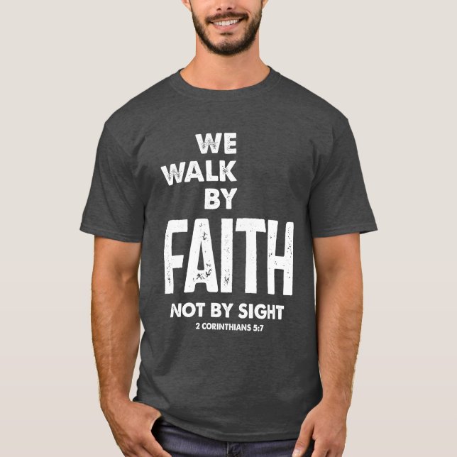 2 Korinthen 5:7 Wir gehen durch den Glauben, nicht T-Shirt (Vorderseite)