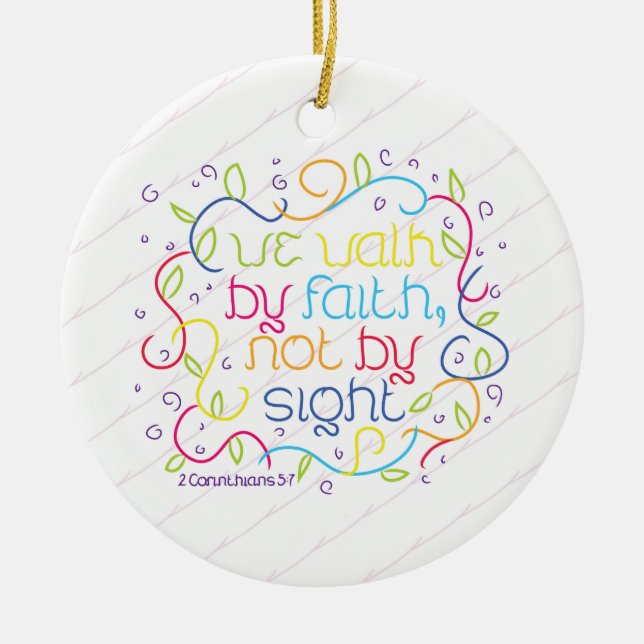 2 Korinther-5:7 gehen wir durch Glauben, nicht Keramik Ornament (Vorne)