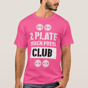 2 Platten Bankdrücken Club Kraftdreikampf Gewichth T-Shirt