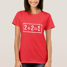 2 plus 2 gleich 5 T-Shirt