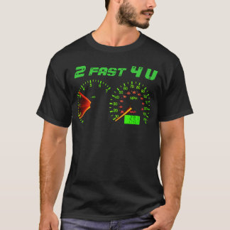 2 schnell 4 u-Geschwindigkeitsmesser T-Shirt