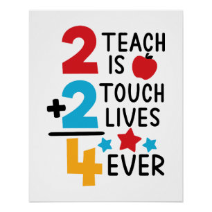 2 Teach is 2 Touch Lives 4 Ever Apfelstars Poster